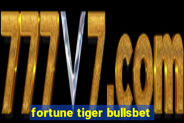 fortune tiger bullsbet